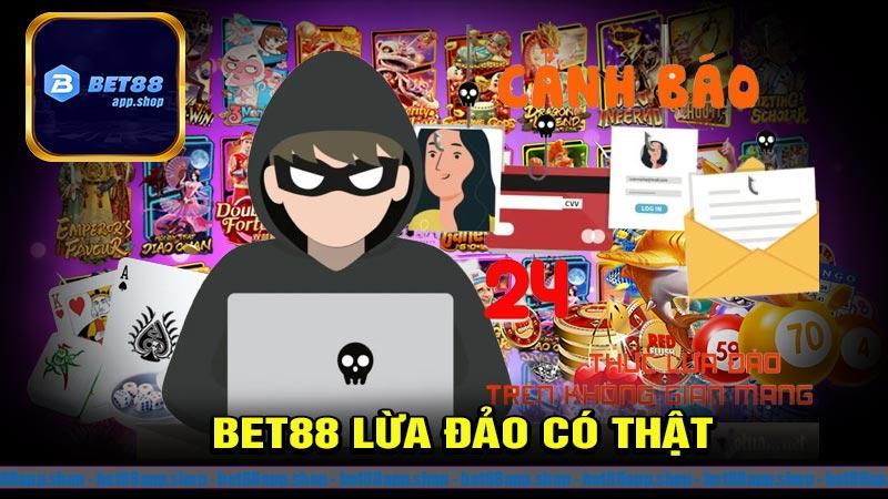 bet88 lừa đảo có thật