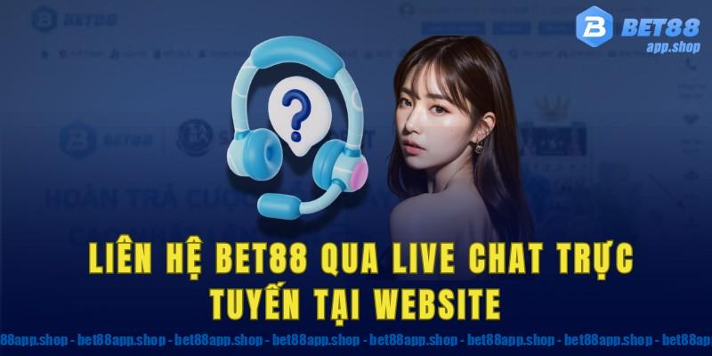 Liên hệ bet88 qua live chat trực tuyến tại website 