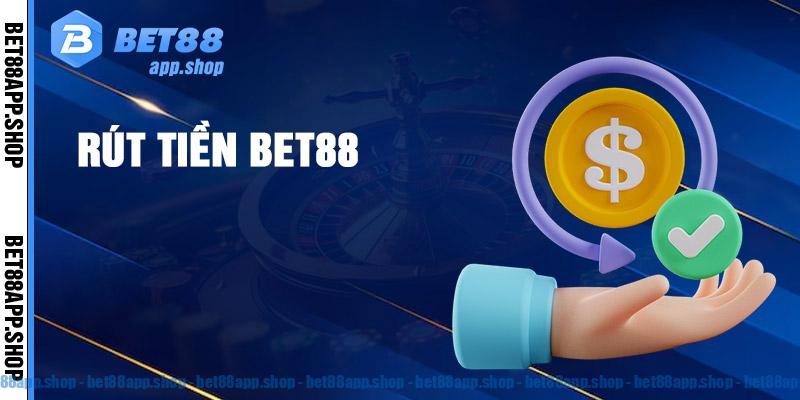 Quy trình tiến hành rút tiền Bet88 an toàn