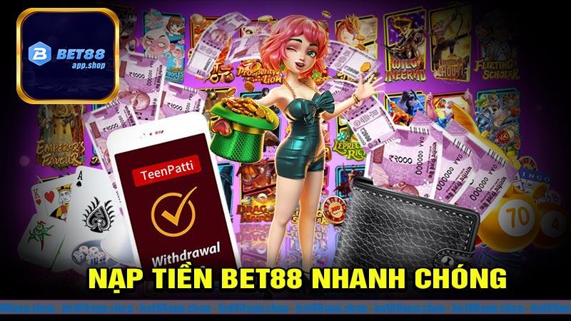 Nạp tiền Bet88 nhanh chóng